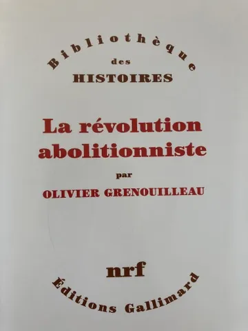 The abolitionist revolution - Olivier Grenouilleau